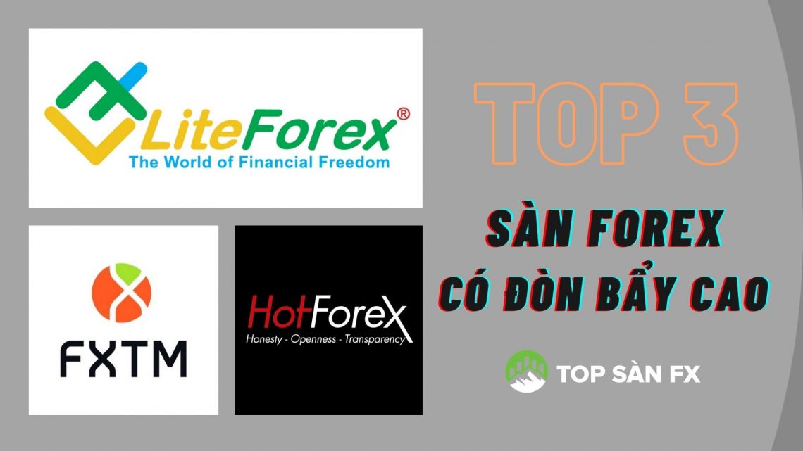 Top 3 sàn Forex có đòn bẩy cao nhất hiện nay