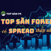 Top 5 sàn Forex có phí Spread thấp nhất hiện nay