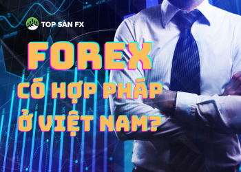 Đầu tư Forex có hợp pháp ở Việt Nam?