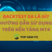 Backtest EA là gì? Hướng dẫn sử dụng trên nền tảng MT4