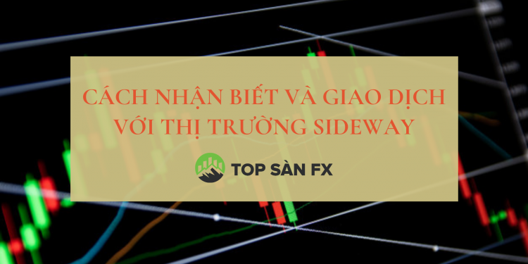 Sideway là gì? Chiến lược giao dịch Sideway tối ưu nhất