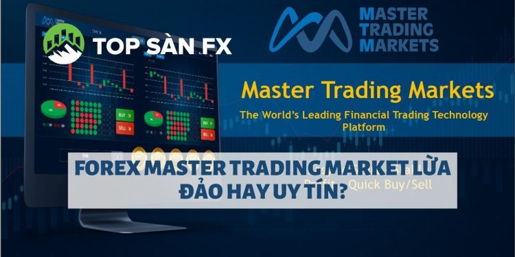 Forex Master Trading Market lừa đảo hay uy tín?