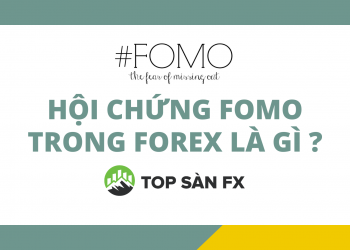 Hội chứng FOMO trong Forex là gì ?