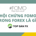 Hội chứng FOMO trong Forex là gì ?