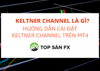 Keltner Channel là gì_ Hướng dẫn cài đặt Keltner Channel trên MT4