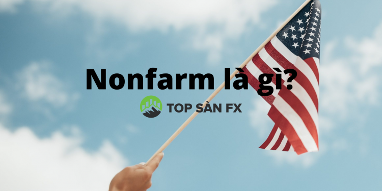 Nonfarm là gì? Thủ thuật giao dịch tin Nonfarm