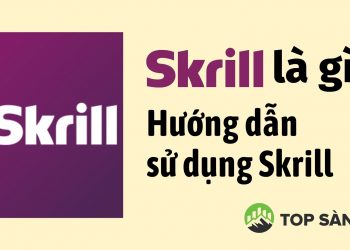 Skrill là gì_ Hướng dẫn sử dụng Skrill