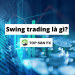Swing trading là gì? Bí kíp giao dịch cho người vốn nhỏ