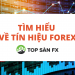 Tìm hiểu về tín hiệu Forex