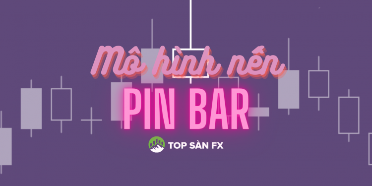 Cách giao dịch với mô hình nến Pin Bar