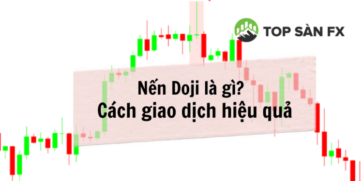 Nến Doji là gì? Cách giao dịch hiệu quả