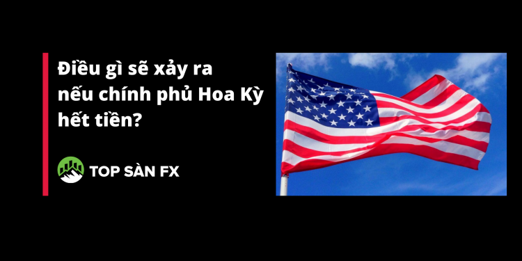 Điều gì sẽ xảy ra nếu chính phủ Hoa Kỳ hết tiền?