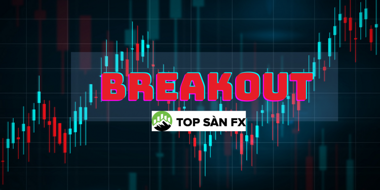 Điểm khác biệt giữa Breakout thật và Breakout giả