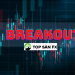 Điểm khác biệt giữa Breakout thật và Breakout giả