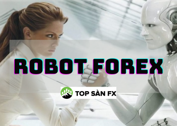 Robot giao dịch Forex- Xu hướng kiếm tiền thụ động mới?