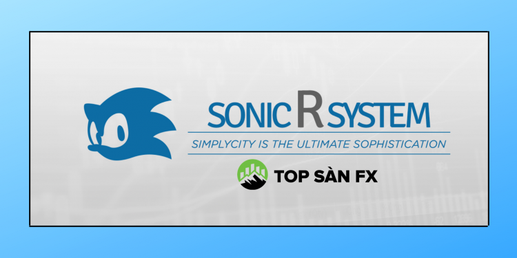 Hệ thống Sonic R – Giao dịch Forex trở nên đơn giản hơn