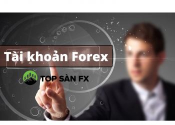 Lưu ý khi mở tài khoản forex tại bất kì sàn nào?