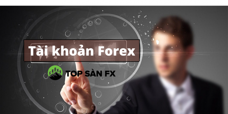 Lưu ý khi mở tài khoản forex tại bất kì sàn nào?
