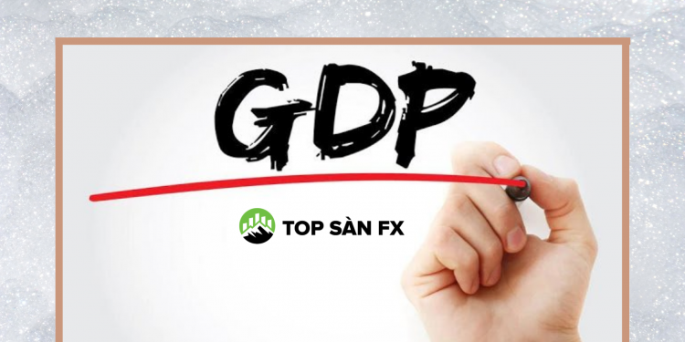 GDP làm thay đổi thị trường Forex như thế nào?