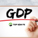GDP làm thay đổi thị trường Forex như thế nào?