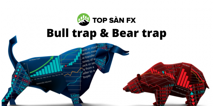 Bull Trap và Bear Trap-Cách nhận biết và tránh bẫy thị trường