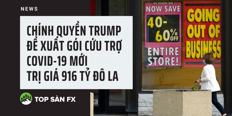 Chính quyền Trump đề xuất gói cứu trợ COVID-19 mới trị giá 916 tỷ đô la