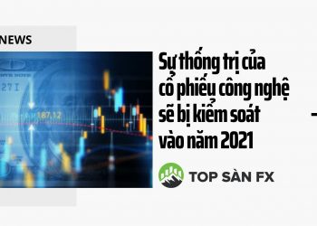 Sự thống trị của cổ phiếu công nghệ sẽ bị kiểm soát vào năm 2021