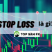 Stop loss như một chuyên gia trong 5 bước đơn giản