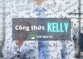 Công thức Kelly-Kỹ thuật quản lý vốn hàng đầu Forex