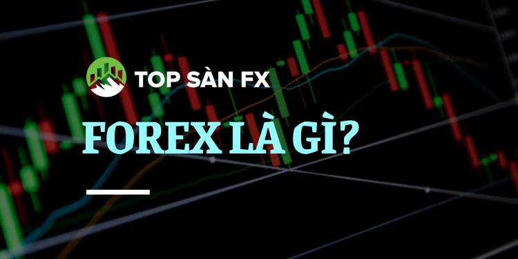 FOREX LÀ GÌ_