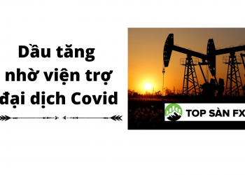 Dầu tăng nhờ viện trợ đại dịch Covid