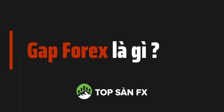 Gap Forex là gì_