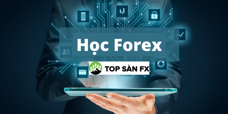 Học Forex như thế nào để tự giao dịch hiệu quả?