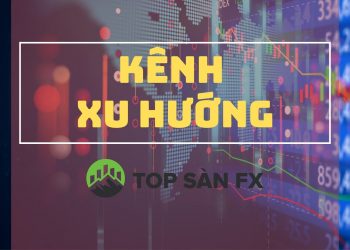 Kênh xu hướng – Xác định và sử dụng trong giao dịch Forex