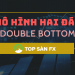 Mô hình Hai đáy – Double Bottom