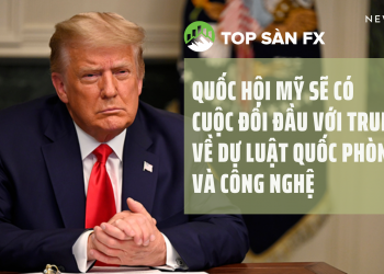 Quốc hội Mỹ sẽ có một cuộc đối đầu với Trump về dự luật quốc phòng và công nghệ