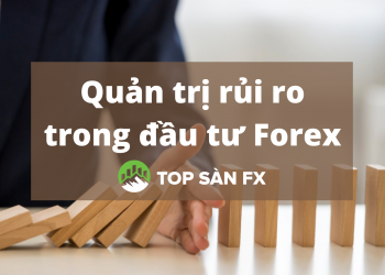 Áp dụng quản trị rủi ro vào đầu tư ngoại hối