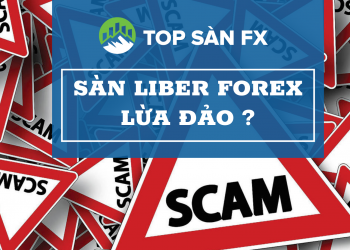 Sàn Liber Forex-Dấu hiệu nhận biết sàn lừa đảo thường gặp