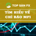 Tìm hiểu về chỉ báo MFI