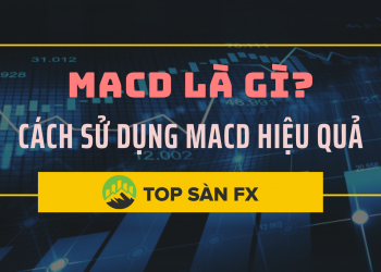 MACD là gì? Cách sử dụng MACD hiệu quả