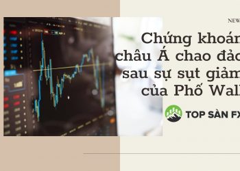 Chứng khoán châu Á chao đảo sau sự sụt giảm của Phố Wall