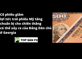 Cổ phiếu giảm lợi tức trái phiếu Mỹ tăng