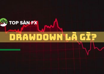 Drawdown đóng vai trò như thế nào trong Forex?