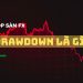 Drawdown đóng vai trò như thế nào trong Forex?
