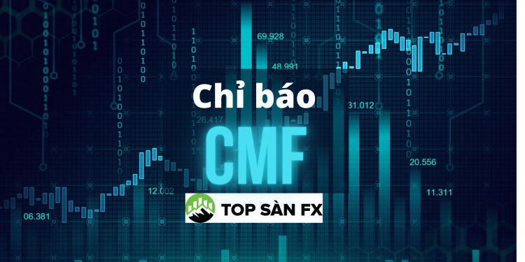 Chỉ báo CMF – 5 bước giao dịch thành thục cho người mới