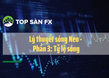 Lý thuyết sóng Neo – Phần 3: Tỷ lệ sóng