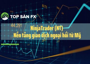 NinjaTrader (NT) – Nền tảng giao dịch ngoại hối từ Mỹ