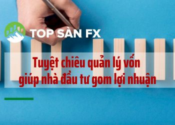 Tuyệt chiêu quản lý vốn giúp nhà đầu tư gom lợi nhuận