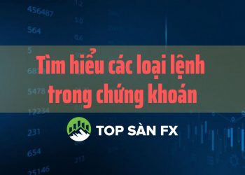 Tìm hiểu các loại lệnh trong chứng khoán