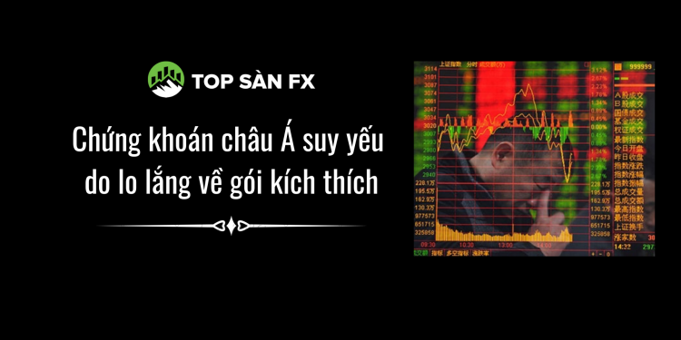 Chứng khoán châu Á suy yếu do lo lắng về gói kích thích